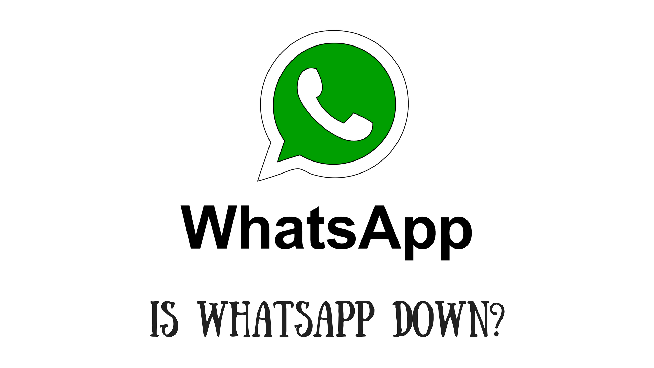 WhatsApp Down Not Working