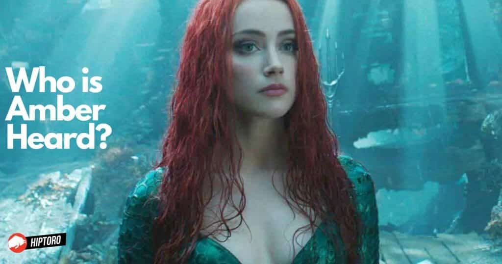 Who is Amber Heard?