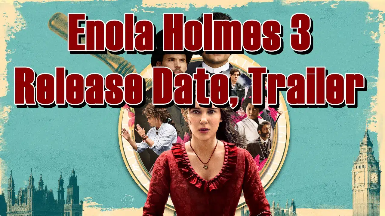 Enola Holmes 3 official release news