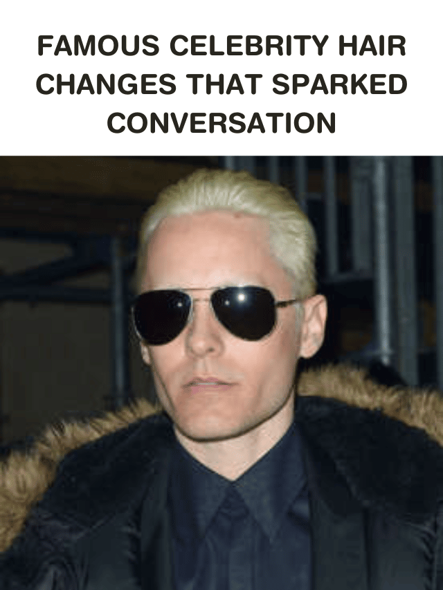 Famous Celebrity Hair Changes That Sparked Conversation