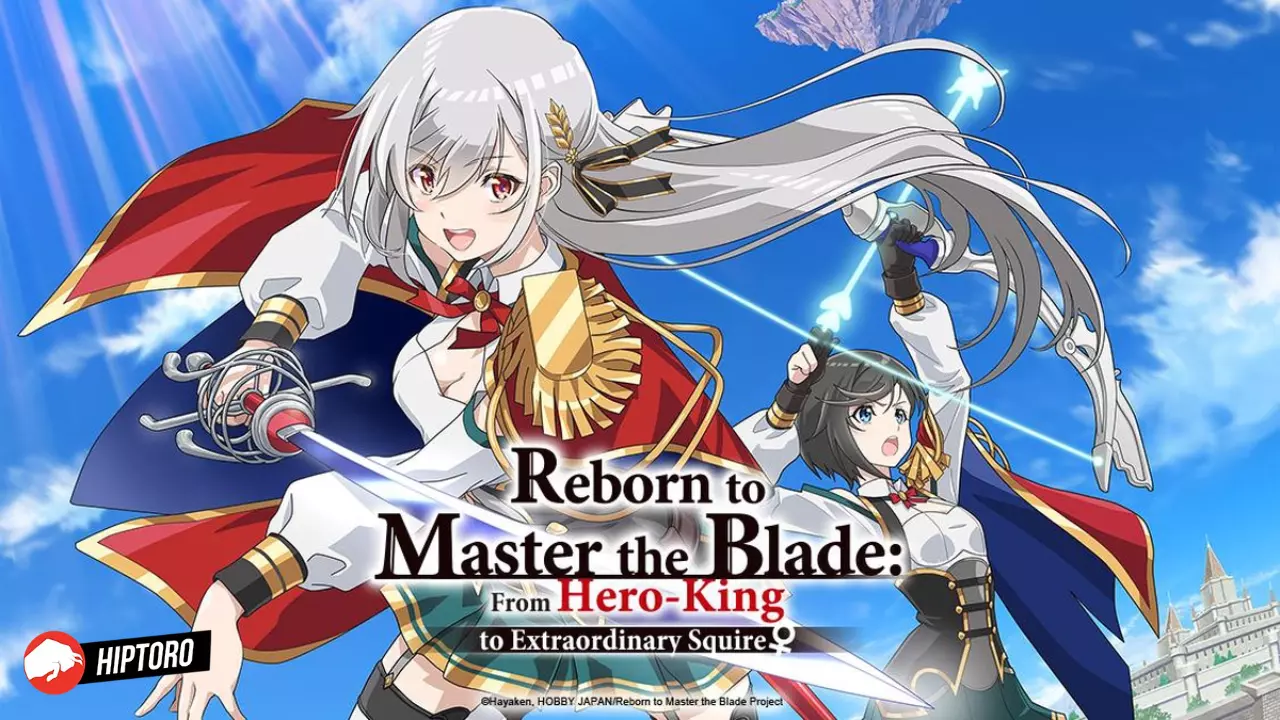 Reborn to Master the Blade: From Hero-King to Extraordinary Squire