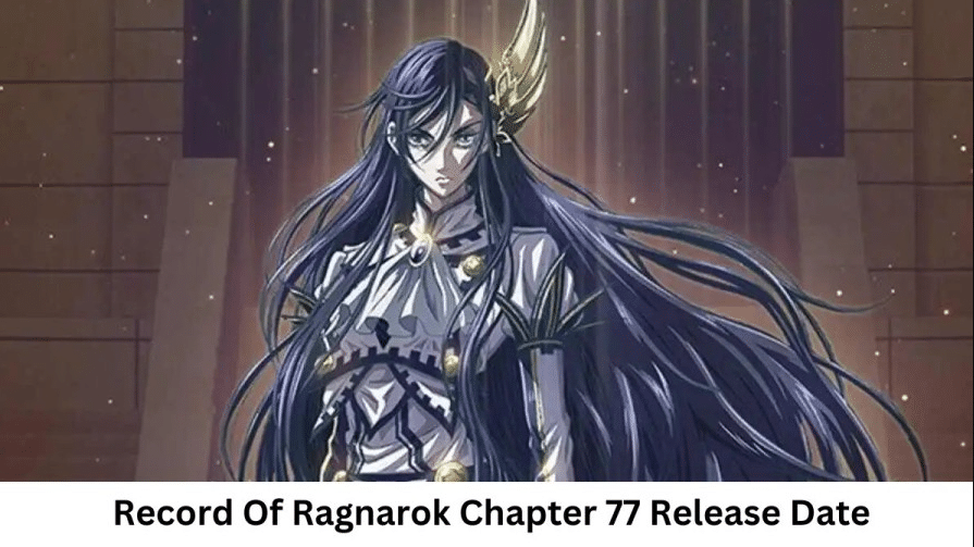 Record Of Ragnarok Chapter 77 Release Date 