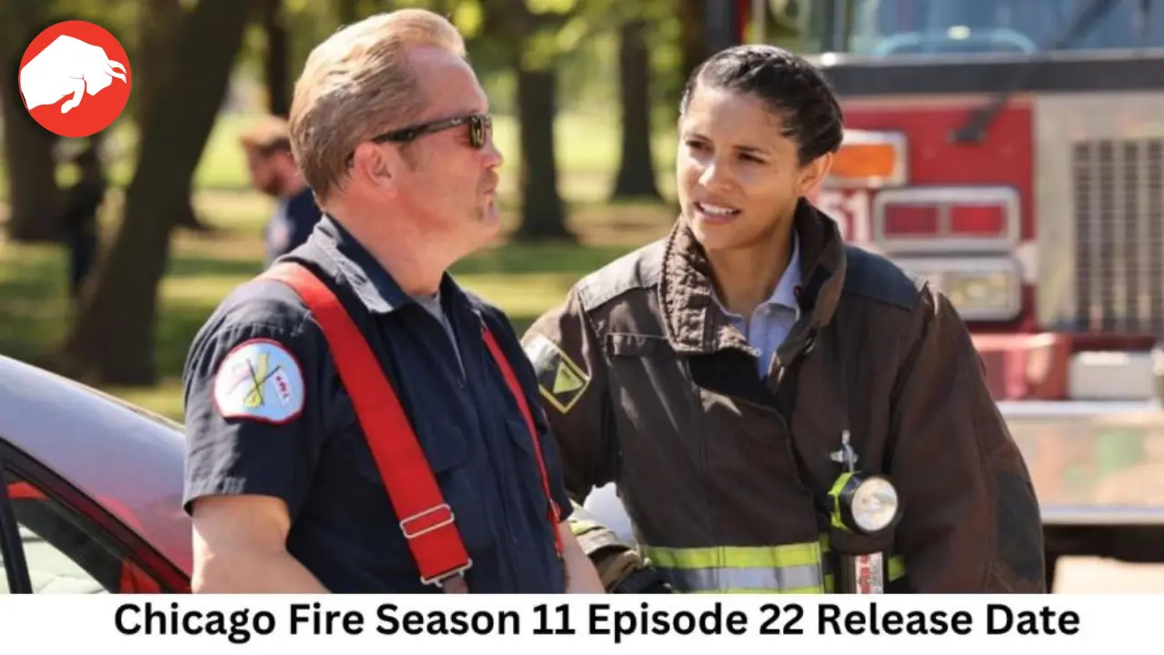 Chicago Fire Season 11 Episode 22 Release Date, Spoilers, Watch Online, Cast, Trailer And More