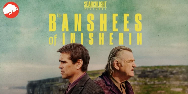 Why The Banshees of Inisherin Is a Must-Watch: From BAFTA Wins to Where to Stream It Now