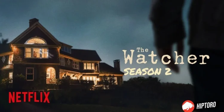 New Twists in 'The Watcher' Season 2 Netflix's Hit Thriller Poised for a Gripping Comeback