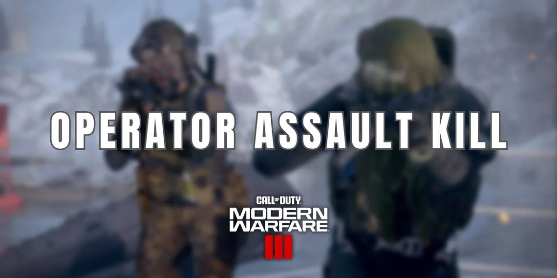 Modern Warfare 3 Guide: Achieving Operator Assault Kills Successfully