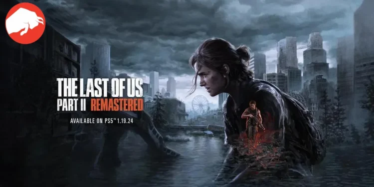 Upgrading to The Last of Us Part 2 Remastered on PS5