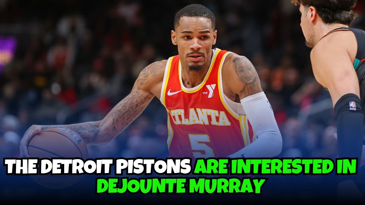 Latest NBA Buzz Detroit Pistons Decline Hawks' Big Move for Star Guard Dejounte Murray